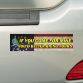 Als je voor de mijne komt, breng je je maar beter bumpersticker (Op auto)