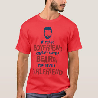 als je vriend geen baard heeft, heb je een G T-shirt