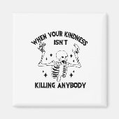 Als je vriendelijkheid niemand doodt, grappig Ske Magneet (Voorkant)