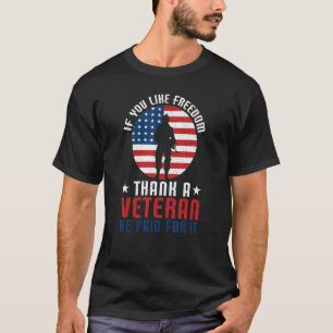 Als je vrijheid leuk vindt, bedankt een veteraan d t-shirt