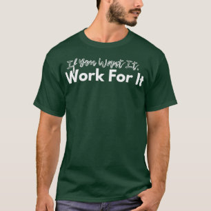 Als je wilt dat het werkt 5 t-shirt