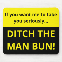 Als je wilt dat ik je serieus neem, gooi man brood muismat