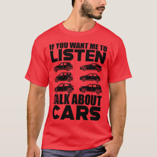 Als je wilt dat ik luister over auto's t-shirt