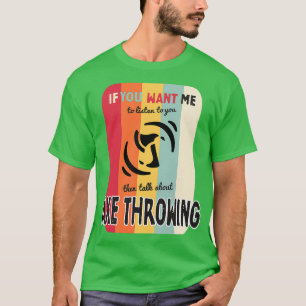 Als je wilt dat ik luister over bijl die v t-shirt