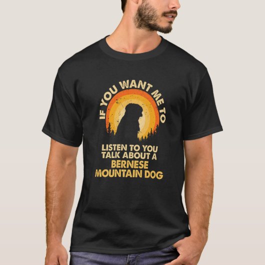 Als je wilt dat ik luister over Dog Berner Bernese T-shirt (Voorkant)