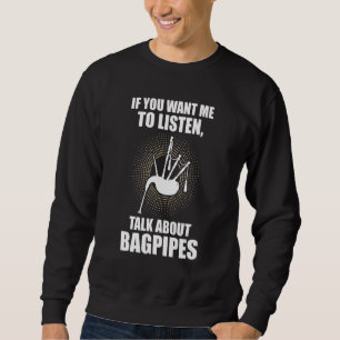 Als je wilt dat ik luister, praat dan over bagpipe trui