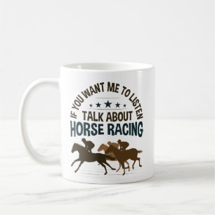 Als je wilt dat ik luister, praat dan over paarden koffiemok