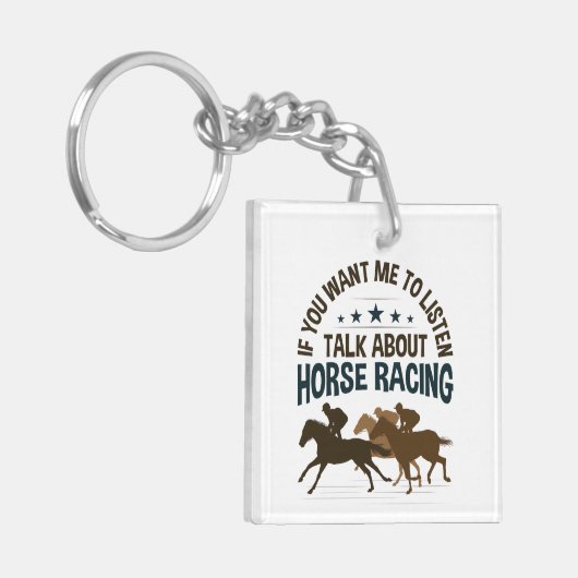 Als je wilt dat ik luister, praat dan over paarden sleutelhanger (Voorkant Links)