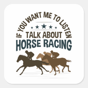 Als je wilt dat ik luister, praat dan over paarden vierkante sticker