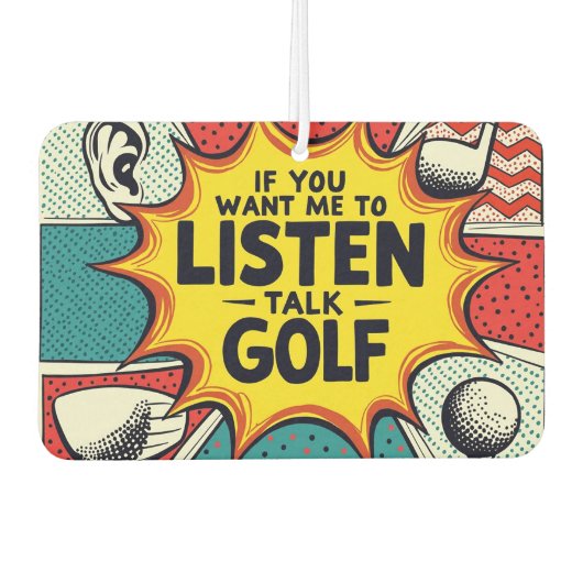 Als je wilt dat ik naar golfcadeau luister luchtverfrisser (Voorkant)