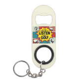 Als je wilt dat ik naar golfcadeau luister mini flessenopener (Voorkant)