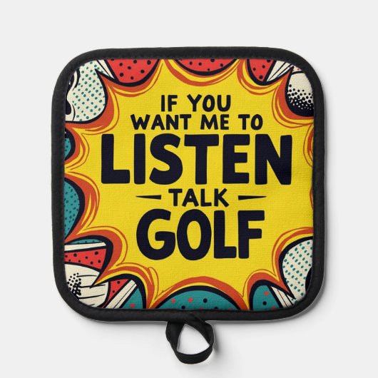 Als je wilt dat ik naar golfcadeau luister pannenlap (Voorkant)