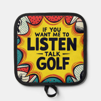 Als je wilt dat ik naar golfcadeau luister pannenlap