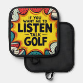 Als je wilt dat ik naar golfcadeau luister pannenlap (Voorkant / Achterkant)