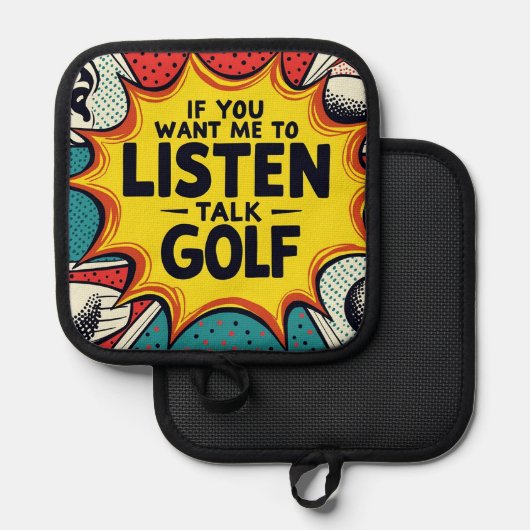 Als je wilt dat ik naar golfcadeau luister pannenlap (Voorkant / Achterkant)