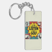 Als je wilt dat ik naar golfcadeau luister sleutelhanger (Voorkant Links)
