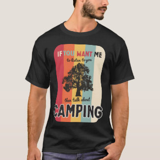 Als je wilt dat ik praat over retro kamperen  t-shirt