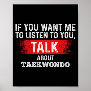 Als je wilt luisteren over Taekwondo Premium Poster
