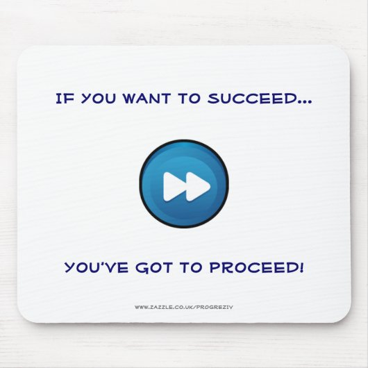 Als je wilt slagen, moet je doorgaan! muismat (Voorkant)
