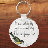 Als je wilt vliegen, geef dan op wat je weegt. sleutelhanger (Voorkant)