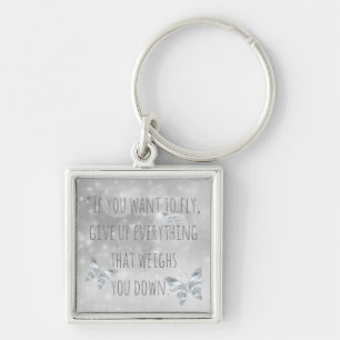 "Als je wilt vliegen..." Inspirerende quote Sleutelhanger