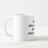 Als je wilt wat je nooit hebt gehad, moet je doen  koffiemok (Links)