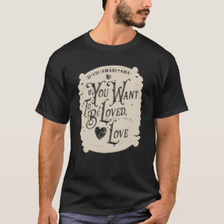 Als je wilt worden bemind liefdescadeau t-shirt