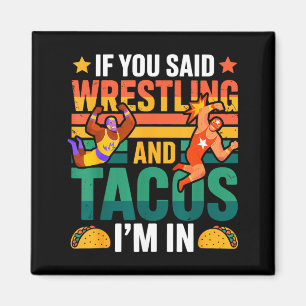 Als je worstelen en taco's zei in Grappige worstel Magneet