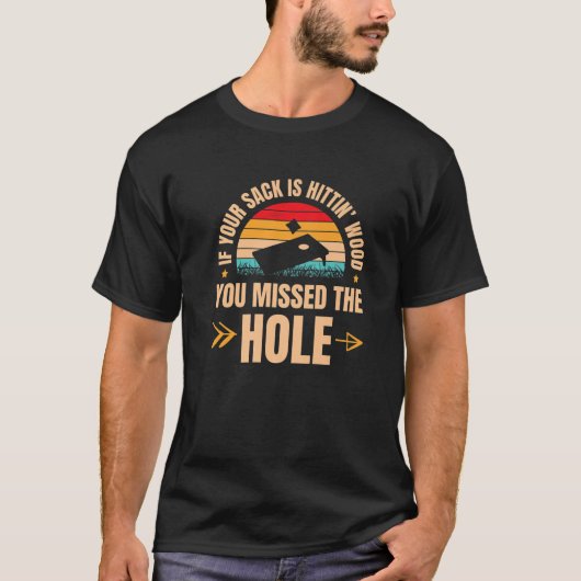 Als je zak Hittin is, heb je de Hole Co gemist. T-shirt (Voorkant)