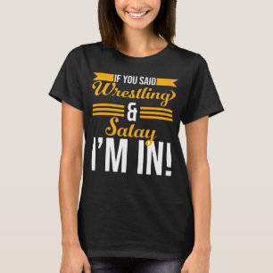 Als je zei worstelen en Satay, ik doe mee T-shirt