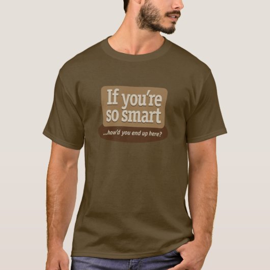 Als je zo slim bent Brown Gfx T-shirt (Voorkant)