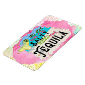 Als je zout wordt, breng dan de tequila mee. magneet (Linkerzijde)
