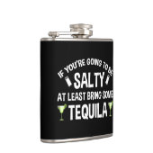 Als je zout wordt, breng dan tenminste Tequila mee Heupfles (Rechts)