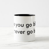 Als je zwart bent, ga je nooit meer terug. tweekleurige koffiemok (Center)