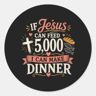 Als Jezus 5000 mensen kan voeden kan ik een grappi Ronde Sticker