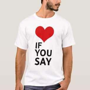 Als Jij Het Zegt Grappige Relatie Spreuk Ontwerp T-shirt