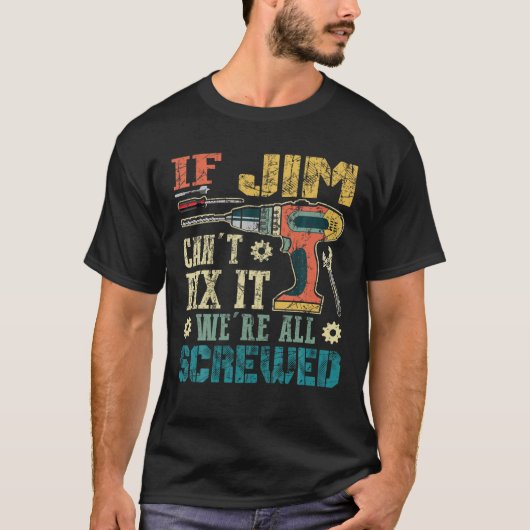 Als Jim het niet kan repareren, zijn we allemaal d T-shirt (Voorkant)