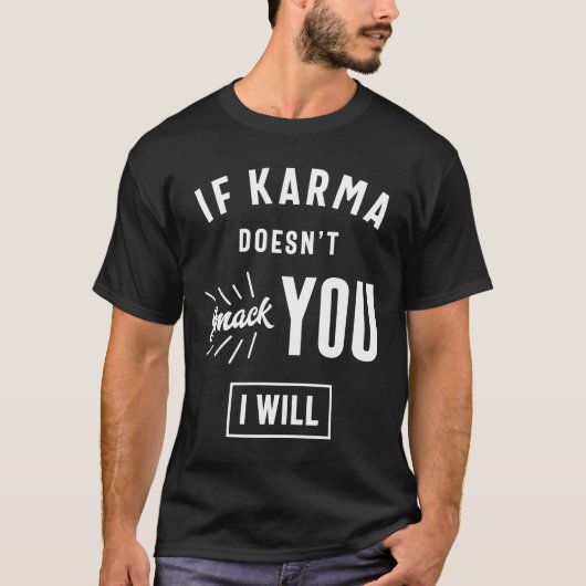 Als Karma je niet slaat, zal ik T-shirt (Voorkant)