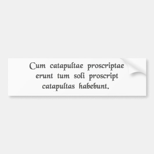 Als katapulten verboden zijn....... bumpersticker (Voorkant)