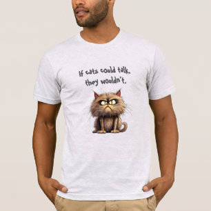 Als katten konden praten, zouden ze niet sarcastis t-shirt