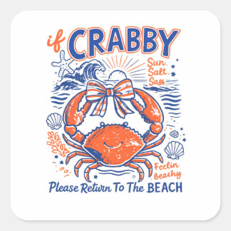 Als Krabbig, Keer Dan Terug Naar Het Strand Funny Vierkante Sticker