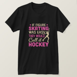 Als kunstschaatsen dat zouden zijn, zouden ze het t-shirt