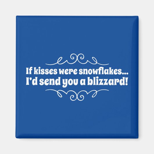 Als kussen sneeuwvlokken waren, stuurde ik je een  magneet (Voorkant)