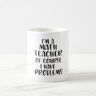 Als leraar Wiskunde heb ik natuurlijk problemen Koffiemok