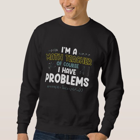 Als leraar Wiskunde heb ik natuurlijk problemen. Trui (Voorkant)