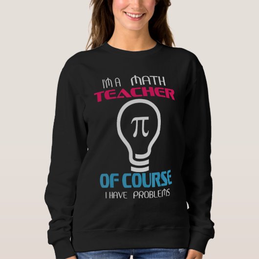 Als leraar Wiskunde heb ik natuurlijk problemen Trui (Voorkant)