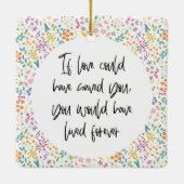 Als Liefde je had kunnen redden... Heb voor altijd Keramisch Ornament (Achterkant)