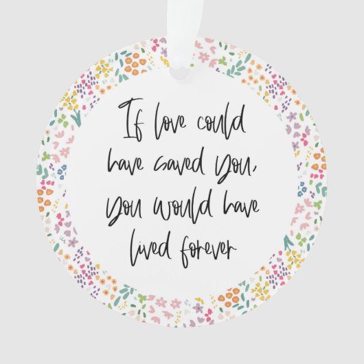 Als Liefde je had kunnen redden... Heb voor altijd Ornament (voorkant)