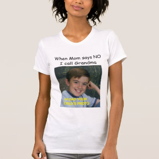 Als mama NEE zegt, noem ik oma T-shirt