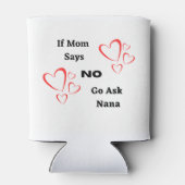 Als mama nee zegt, vraag dan Nana op een Blikjeskoeler (Achterkant)